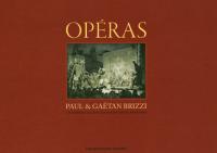 Catalogue d'exposition : Opéras de Paul & Gaëtan Brizzi