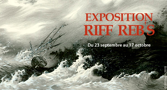 Exposition Riff Reb's, du 23 septembre au 17 octobre 2015